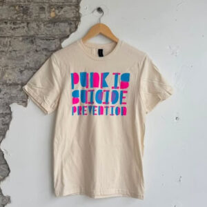 PUNK IS SUICIDE PREVENTION SHIRT